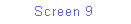 Text Box: Screen 9